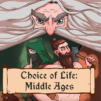 Choice of Life: Middle Ages