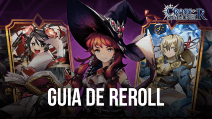 Guia de reroll em Cross Summoner:R – Como obter os melhores personagens desde o início do jogo