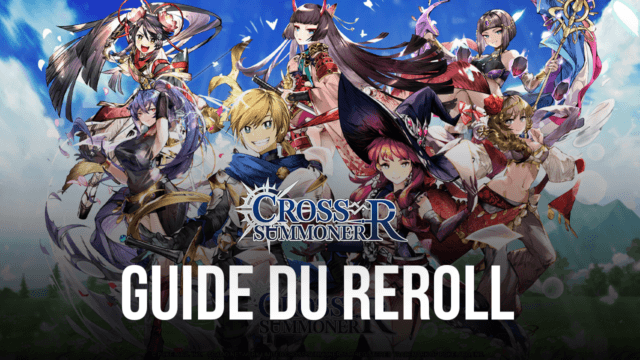Le Guide du Reroll pour Cross Summoner:R – Comment Obtenir les Meilleurs Personnages Dès le Début