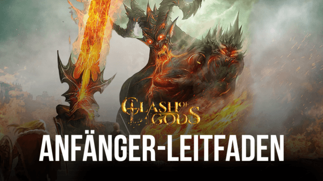 Clash of Gods: Infinity War Anfänger-Guide mit den besten Tipps und Tricks für Einsteiger