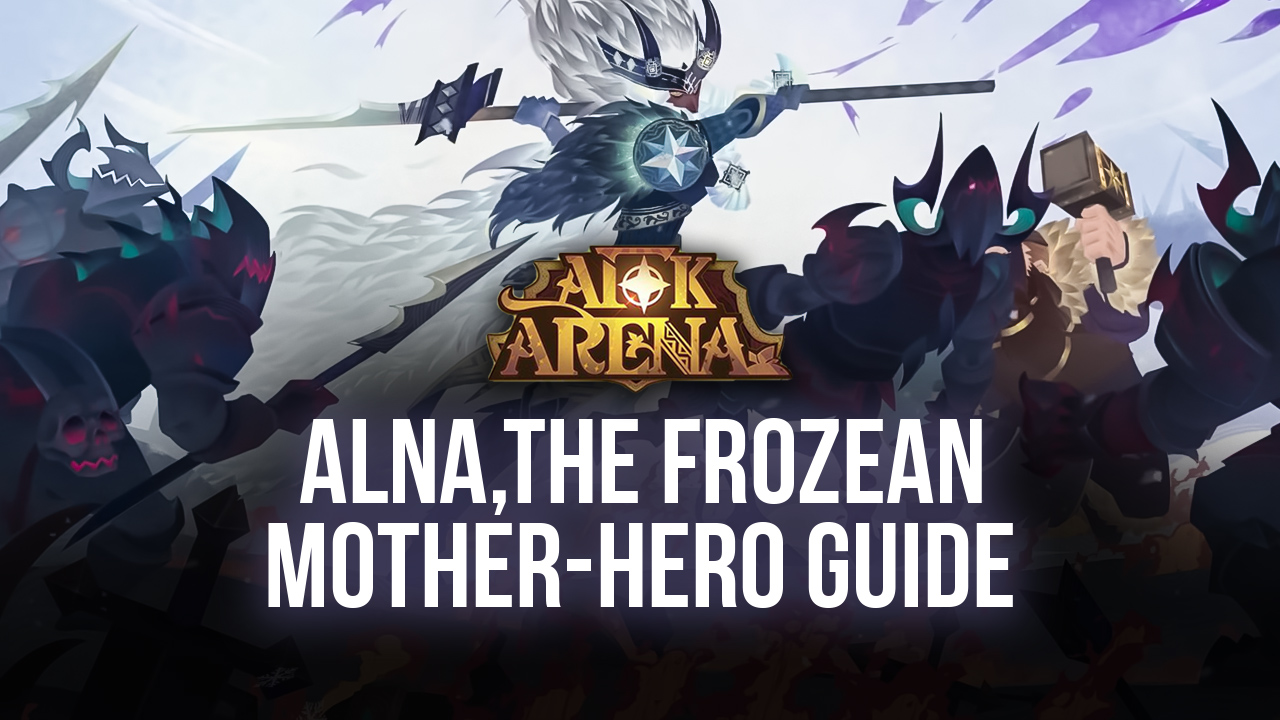 BlueStacks' PC Guide to AFK Arena's Alna, the Frozen Mother