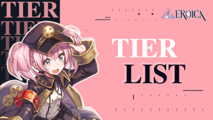 Eroica Tier List – Add the Best Heroes to your Team