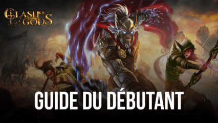 Le Guide du Débutant pour Clash of Gods: Infinity War – Les Meilleurs Conseils et Astuces pour les Nouveaux Joueurs