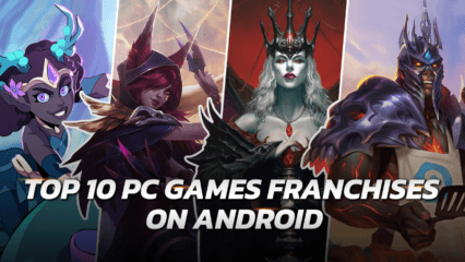 Top 10 PC Games Franchises that Released on Android