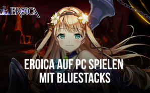 So installierst und spielst du Eroica auf dem PC mit BlueStacks