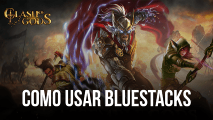 Clash of Gods: Infinity War en PC – cómo usar BlueStacks para mejorar tu juego