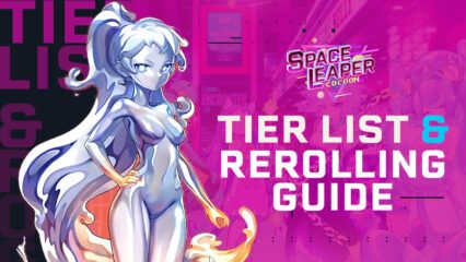 Space Leaper: Cocoon Tier List and Reroll Guide