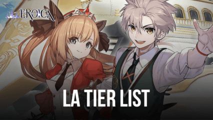 La Tier List d’Eroica – Intégrez les Meilleurs Héros du Jeu à Votre Equipe de Combat