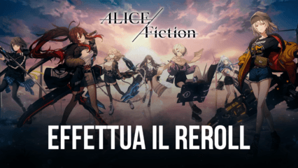 La Guida al Reroll in Alice Fiction