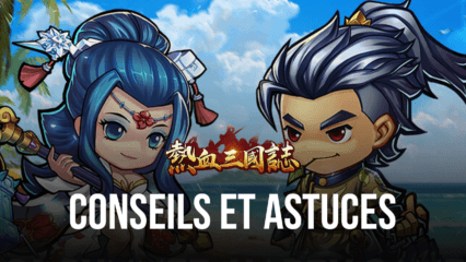 Conseils et Astuces pour Three Kingdoms: Art of War