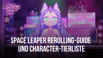 Space Leaper: Cocoon Tierliste und Rerolling-Guide