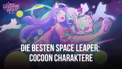 Die besten Space Leaper: Cocoon Charaktere – Übersicht über die besten Charaktere in der aktuellen Tierliste