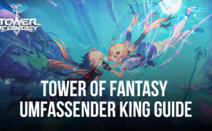 Tower of Fantasy – Ein umfassender Guide für KING