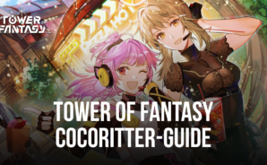 Tower of Fantasy – Ein umfassender Guide für Cocoritter