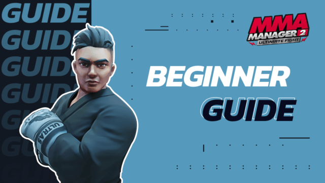 A Beginner’s Guide to MMA Manager 2: Ultimate Fight