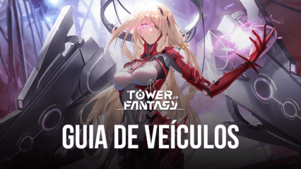 Guia de lançamento em Tower of Fantasy Global - Como ter o melhor