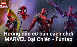 Hướng dẫn cơ bản cách chơi MARVEL Đại Chiến &#8211; Funtap trên PC