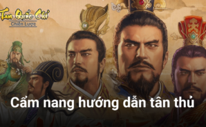 Hướng dẫn cách chơi Tam Quốc Chí-Chiến Lược trên PC