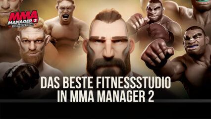 Wie du in MMA Manager 2: Ultimate Fight das beste Fitnessstudio aufbaust