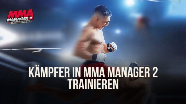 Wie man Kämpfer in MMA Manager 2: Ultimate Fight trainiert