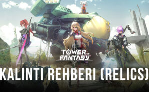 Towerof Fantasy Oyunundaki En İyi Kalıntılar (Relics)