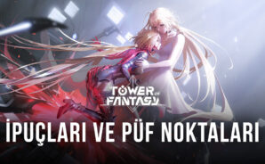 Erken Oyunda Hızlı Şekilde İlerlemenizi Sağlayacak Tower of Fantasy İpuçları