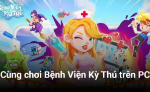 Thử tài quản lý Bệnh Viện Kỳ Thú trên PC cùng BlueStacks