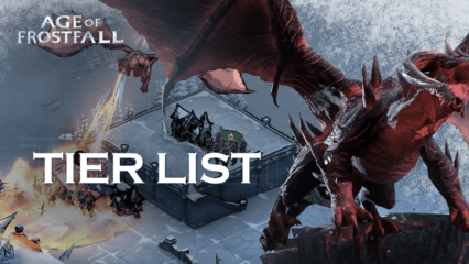 Age of Frostfall Tier List – The Best and Worst Heroes in the Game (Updated March 2023)