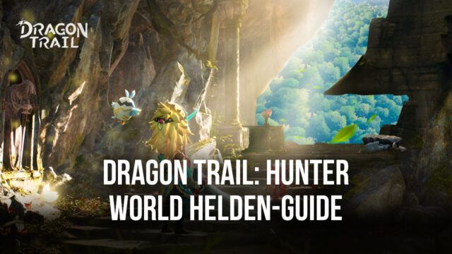 Dragon Trail: Hunter World - Ein Guide für deine Helden