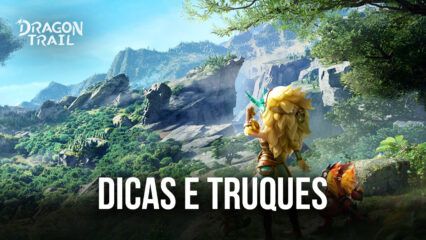 Dicas e truques para vencer em Dragon Trail: Hunter World