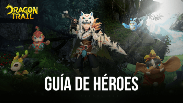Dragon Trail: Hunter World – Guía de héroes