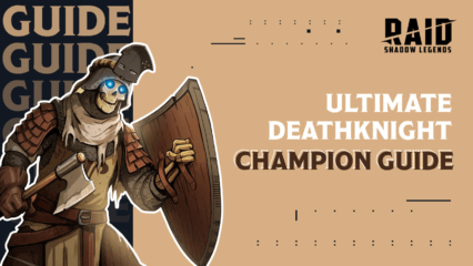 RAID: Shadow Legends – Ultimate Deathknight Champion Guide