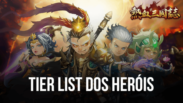 Three Kingdoms: Art of War – Tier list dos heróis