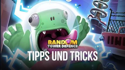 Tipps & Tricks zum Spielen von Random TD