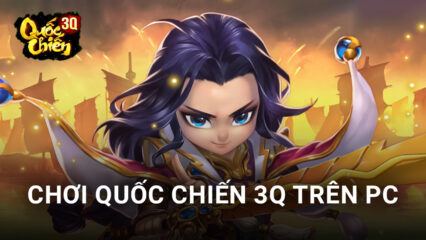 Trải nghiệm game chiến thuật Quốc Chiến 3Q trên PC với BlueStacks