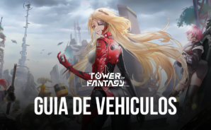 Tower of Fantasy &#8211; Todos los vehículos enlistados y métodos para obtenerlos