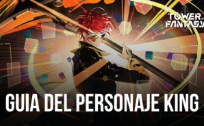 Tower of Fantasy &#8211; Una Guía completa para KING