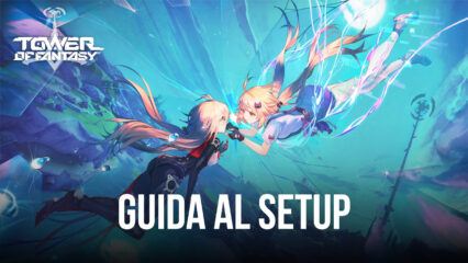 Gioca Tower of Fantasy su PC con BlueStacks