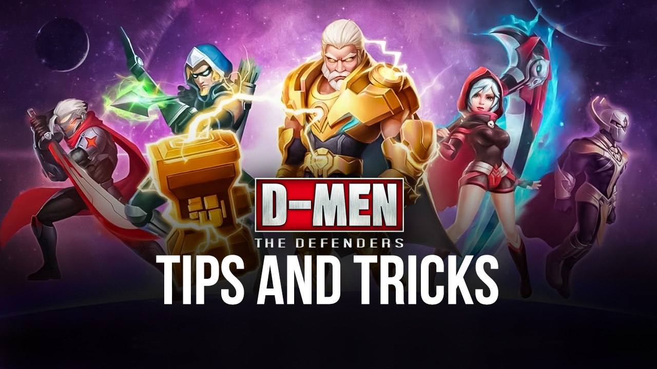 D-Men: The Defenders – The Best Tips, Tricks, and Strategies