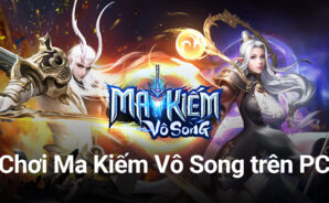 Trải nghiệm Ma Kiếm Vô Song trên PC với BlueStacks