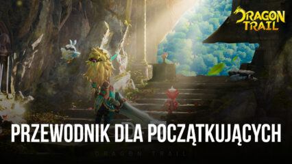 Przewodnik BlueStacks dla początkujących w Dragon Trail: Hunter World