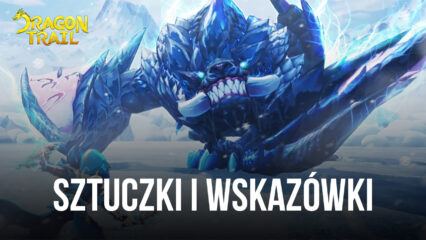 Sztuczki i wskazówki do bycia mistrzem w Dragon Trail: Hunter World