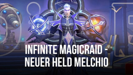 Infinite Magicraid – Der neue mythische Held Melchio kann jetzt beschworen werden