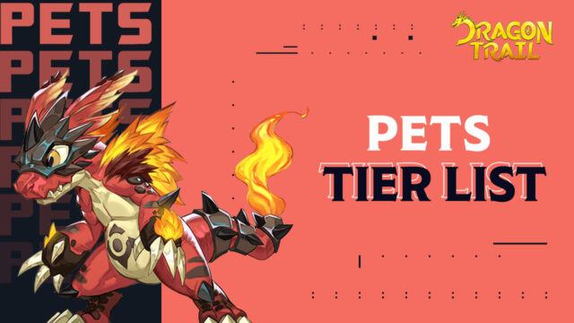 Dragon Trail: Hunter World Pet Guide – Tier List with the Best Pets in the Game