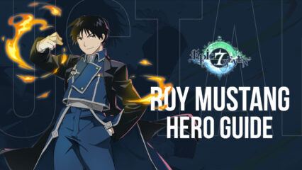 Epic Seven Roy Mustang Hero Guide – Abilities, Builds, Team Recommendations and More