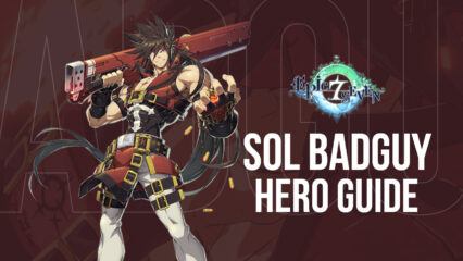 Epic Seven Sol Badguy Hero Guide – Abilities, Builds, Team Recommendations, and More