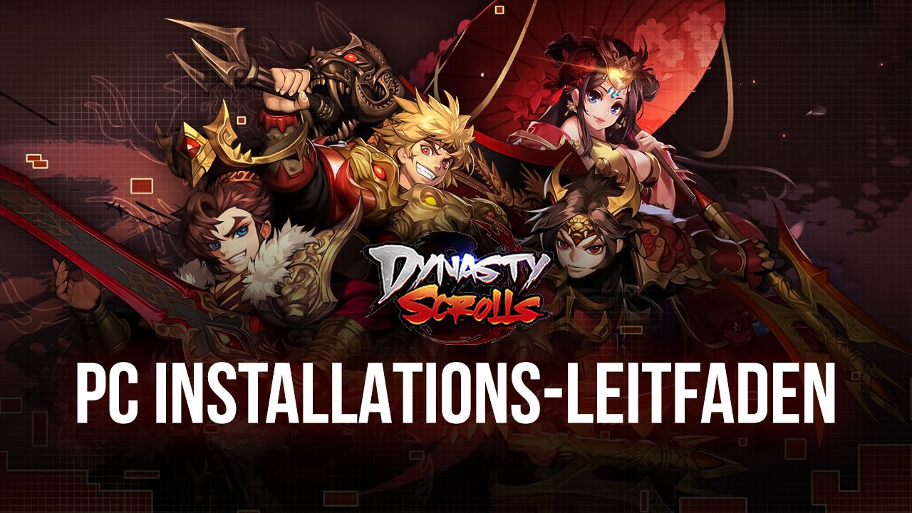 Dynasty Scrolls auf dem PC – So installierst und spielst du dieses Idle-RPG auf BlueStacks