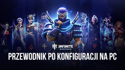 Jak zainstalować i grać w Infinite Magicraid na PC z BlueStacks