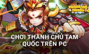 Cùng chơi Thành Chủ Tam Quốc trên PC với BlueStacks