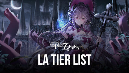 La Tier List d’Epic Seven – Le Classement des Meilleurs Héros du Jeu